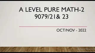AS & A Level Pure Mathematics Paper 2 9709/21 & 23 Oct/Nov 2022