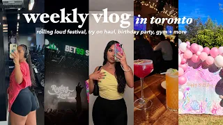 WEEKLY VLOG | Toronto City, Rolling Loud, Birthday Party, Try On Haul, Staying Productive, Realistic