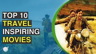 Top 10 Travel Inspiring Movies of All Time