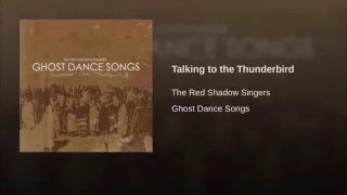Red Shadow Singers Talking to the Thunderbird