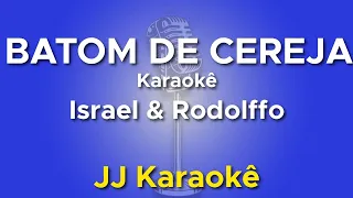 Batom de Cereja - Israel e Rodolffo - Karaokê