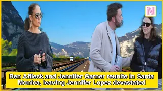 Ben Affleck and Jennifer Garner reunite in Santa Monica, leaving Jennifer Lopez devastated