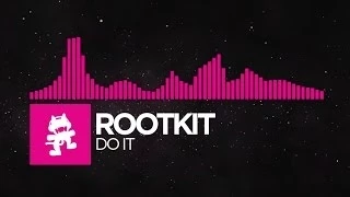 [Drumstep] - Rootkit - Do It [Monstercat Release]