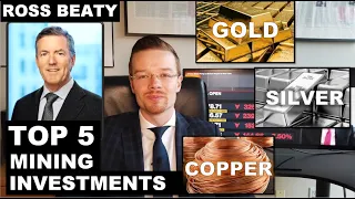 Ross Beaty's Top 5 Mining Investments