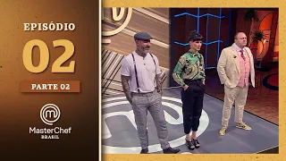 MASTERCHEF BRASIL (13/07/2021) | PARTE 2 | EP 02 | TEMP 08