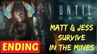 UNTIL DAWN- MATT AND JESS SURVIVE IN THE MINES ENDING.