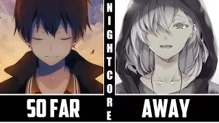 「Nightcore」→ So Far Away (Switching Vocals)