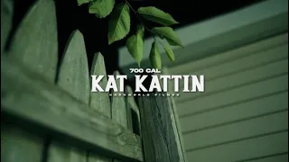 700CAL - KAT KATTIN (OFFICAL MUSIC VIDEO)