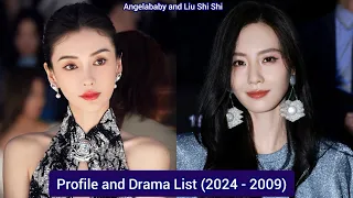 Angelababy and Liu Shi Shi | Profile and Drama List (2024 - 2009) |