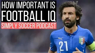 Football IQ - Simply Soccer Podcast