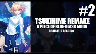 Tsukihime: A Piece of Blue Glass Moon - Dramatic Reading - Part 2