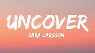 Zara Larsson - Uncover (Lyrics)  | 1 Hour Trending Songs 2023