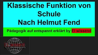 Die klassische Funktion von Schule nach Helmut Fend/ Pädagogik entspannt erklärt!