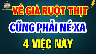 Tuổi Già NHỚ KỸ Anh Em Ruột Thịt Cũng Phải Tránh Xa 4 ĐIỀU NÀY Kẻo Mang HỌA | Triết Lý Hạnh Phúc