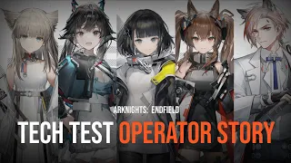 All Endfield Technical Test Operators Story Summary [Arknights: Endfield]