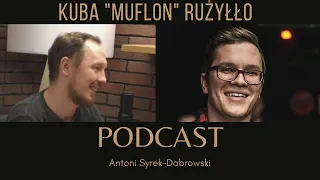 Kuba "Muflon" Rużyłło - odc 10 [Antoni Syrek-Dąbrowski PODCAST]