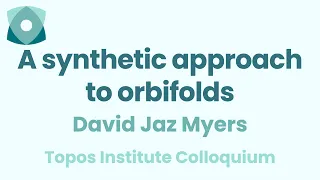 David Jaz Myers: "A synthetic approach to orbifolds"