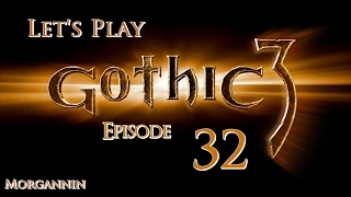 GOTHIC 3 - Part 32 [Faring] Let's Play Walkthrough