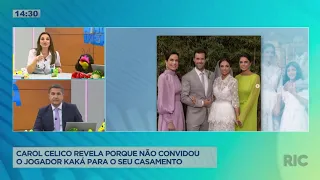 Carol Celico revela porque não convidou o jogador Kaká para o seu casamento