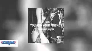 Wiz Khalifa - You and Your Friends ft. Ty Dolla Sign & Snoop Dogg