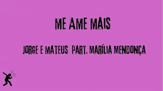 Me ame mais - Jorge e Mateus Part. Marilia Mendonça ( Versão Karaoke - Playback)