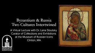 Museum of Russian Icons presents Byzantium and Russia: Two Cultures, Intertwined