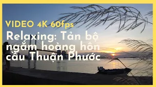 Relaxing: 4K 60fps Tuyệt vời hoàng hôn cầu Thuận Phước #4khoanghoncauthuanphuoc #cauthuanphuocdanang