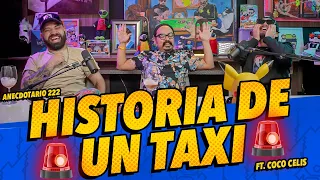 Anecdotario 222 - Historia de un taxi Ft. Coco Celis
