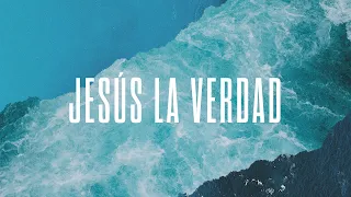 Jesús La Verdad - Video Official De Letra | New Wine