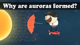 Why are auroras formed? | #aumsum #kids #science #education #children