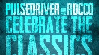 Pulsedriver & Rocco - Celebrate The Classics (Rave Edit) - Official Audio