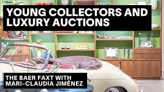 Young collectors and luxury auctions | Mari-Claudia Jiménez of Sotheby's and Josh Baer