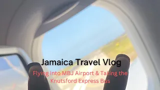 Jamaica Travel Vlog: Flying into MBJ Airport & Taking the Knutsford Express Bus