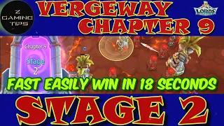 Vergeway Chapter 9 Stage 2 (100% Fast Easily Win in 18 Seconds)  | Lords Mobile