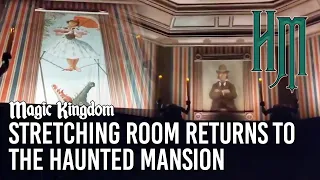 Stretching Room Returns to The Haunted Mansion - Magic Kingdom