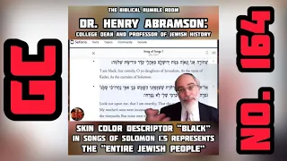 GC No. 164 | Skin Color “BLACK” In Songs of Solomon 1:5 Represents The “ENTIRE JEWISH PEOPLE”