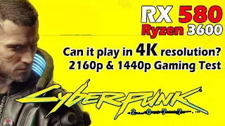 Cyberpunk 2077 - RX580 4K Gaming | 2160p & 1440p Gaming Test