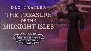 DLC Trailer The Treasure of The Midnight Isles | Pathfinder: Wrath of the Righteous