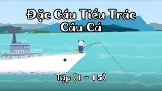 Full | Tập 1 - 15 | Đặc Cầu Tiểu Trác Câu Cá | SoupSoup