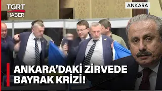 Ankara'daki Parlamento Başkanları Zİrvesi'nde 'Bayrak' Gerginliği - TGRT Haber