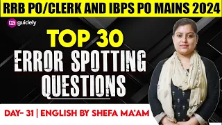 RRB PO/Clerk and IBPS PO Mains 2024 | Top 30 Error Spotting Questions | Shefa Ma'am # Day-31