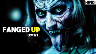 Fanged Up 2017 Explained in Hindi |Fanged Up Explained Hindi Detailed