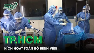 Ca Nhập Viện, Ca Tử Vong Tiếp Tục Tăng, TP.HCM Kích Hoạt Khẩn Toàn Bộ Bệnh Viện | SKĐS