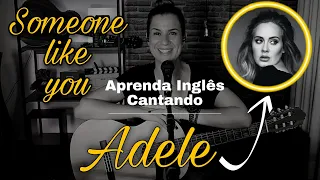 APRENDA INGLÊS COM MÚSICA - Adele - Someone Like You.