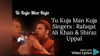 Tu Kuja Man Kuja | Shiraz Uppal - Rafaqat Ali Khan - Coke Studio Season 9 Finale
