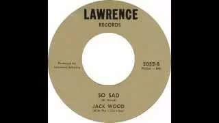 Jack Wood - So Sad