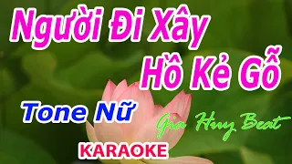 Người Đi Xây Hồ Kẻ Gỗ - Karaoke - Tone Nữ - Nhạc Sống - gia huy beat