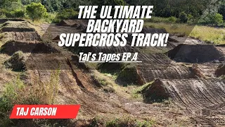 Taj's Tapes Ep.4 - Building the ultimate backyard supercross track!