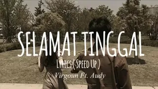 Selamat Tinggal - Virgoun Ft Audy ( Speed up tiktok version )