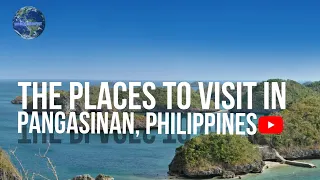 the places to visit in Pangasinan at the Philippines.